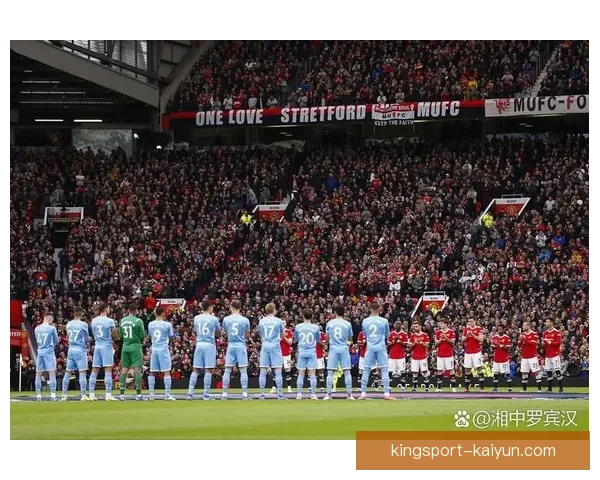 英超经典回合回顾：焦点对决展现联赛魅力